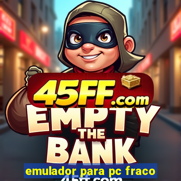 emulador para pc fraco
